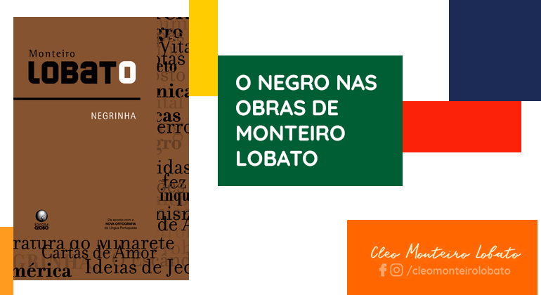 O NEGRO NAS OBRAS DE MONTEIRO E LOBATO