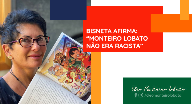 BISNETA AFIRMA: “MONTEIRO LOBATO NÃO ERA RACISTA”