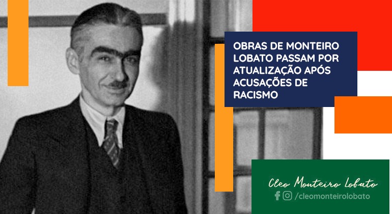 OBRAS DE MONTEIRO LOBATO PASSAM POR ATUALIZAÇÃO APÓS ACUSAÇÕES DE RACISMO