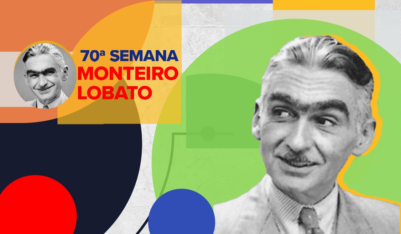 Semana Monteiro Lobato: 70 anos celebrando celebrando o pai da literatura infantil brasileira