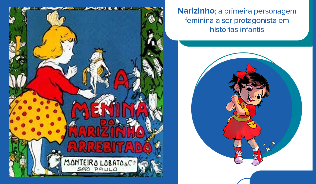 Narizinho; a primeira personagem feminina a ser protagonista em histórias infantis