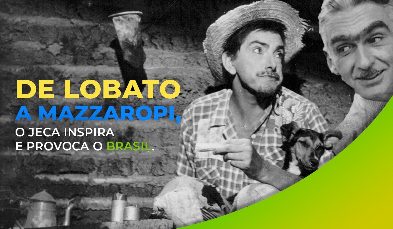 De Lobato a Mazzaropi, o Jeca inspira e provoca o Brasil￼