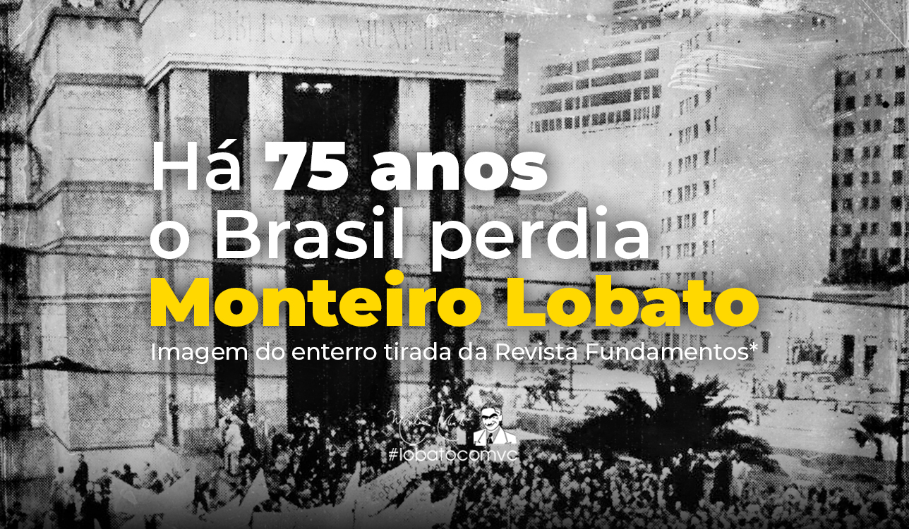 Há 75 anos o Brasil perdia Monteiro Lobato￼